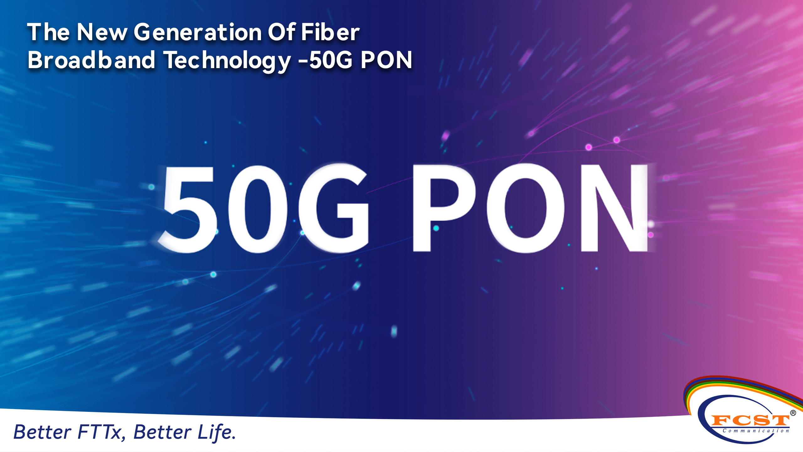 La nouvelle génération de technologie haut débit fibre - 50G PON